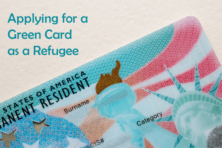 Applying for a Green Card as a Refugee
