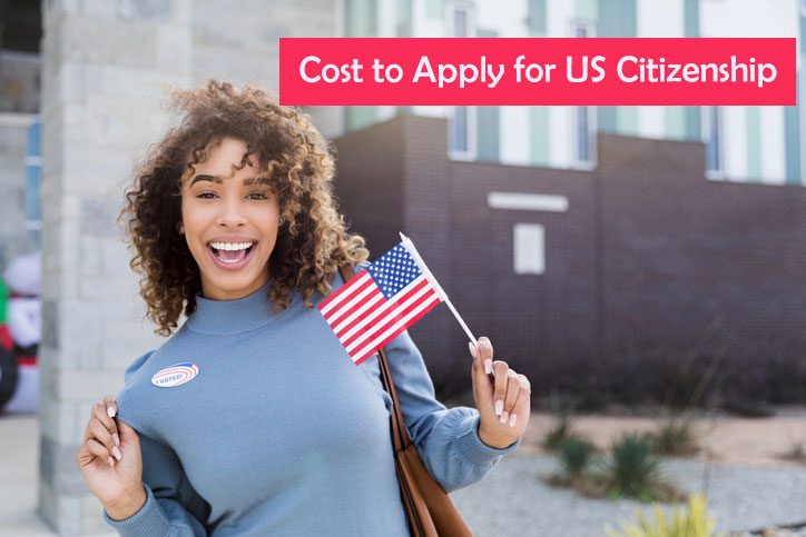 Cost to Apply for US Citizenship
