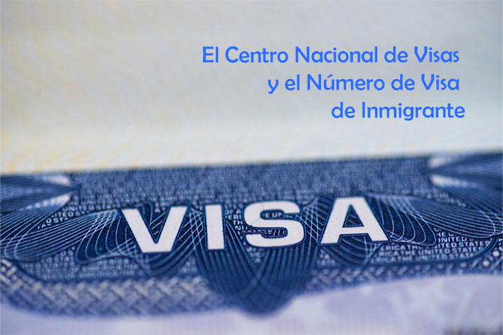 El Centro Nacional de Visas y el Número de Visa de Inmigrante