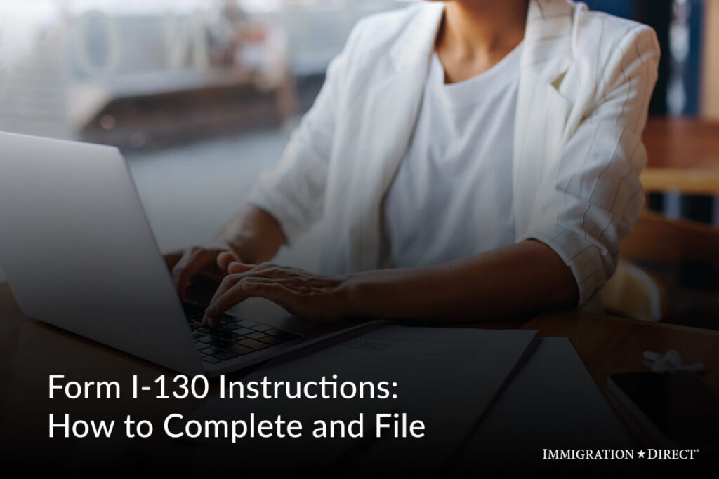 Form I-130 Instructions How to Complete and File