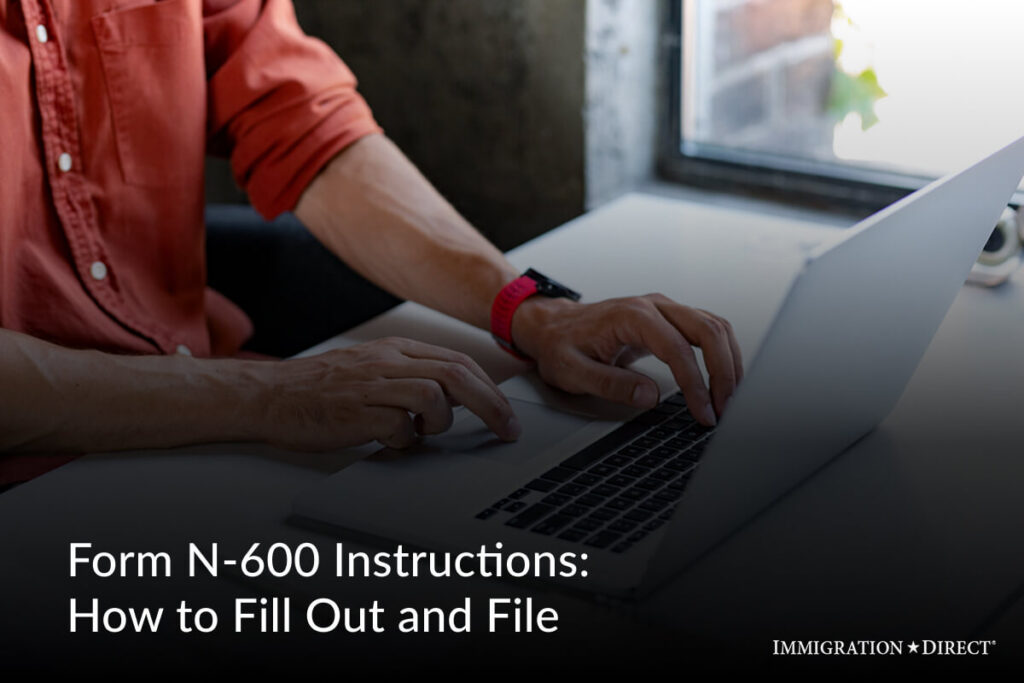 Form N-600 Instructions How to Fill Out and File