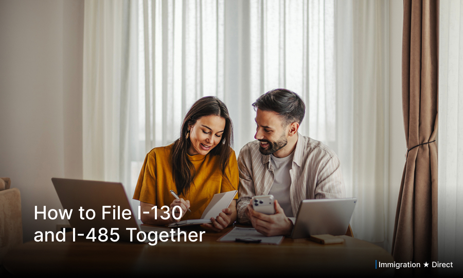 How to File I-130 and I-485 Together