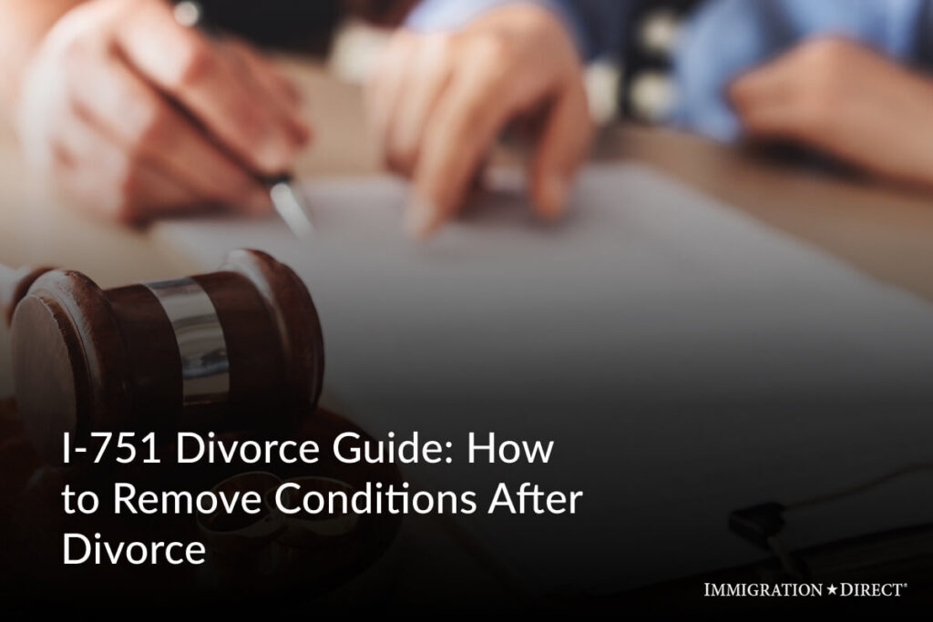 How to Remove Conditions After Divorce - I-751