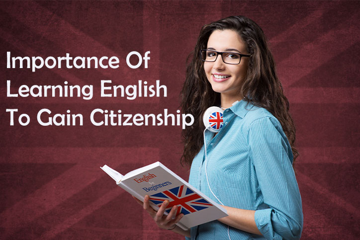 Importance of Learning English To Gain Citizenship