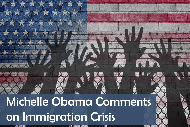 Michelle Obama Comments on Immigration Crisis
