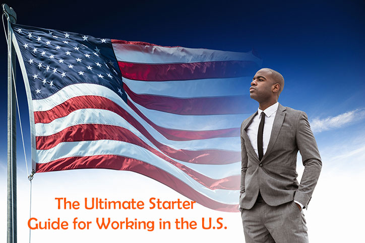 The Ultimate Starter Guide for Working in the U.S