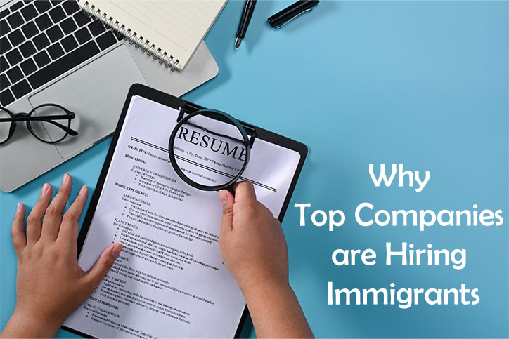 Why Top Companies are Hiring Immigrants