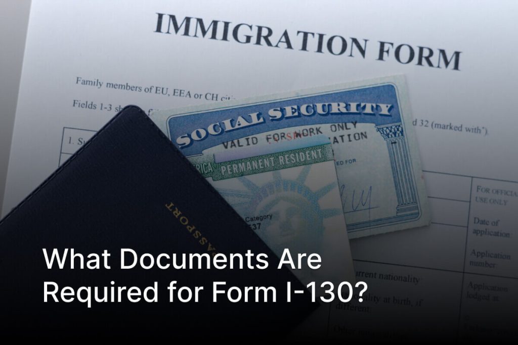 Checklist of required documents for filing Form I-130 petition